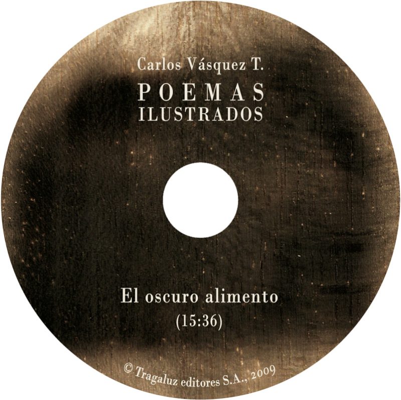 Carlos Vásquez Poemas Ilustrados. El oscuro alimento